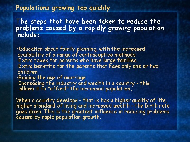 Populations growing too quickly The steps that have been taken to reduce the problems