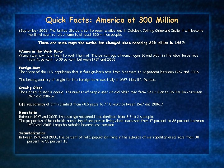 Quick Facts: America at 300 Million (September 2006) The United States is set to