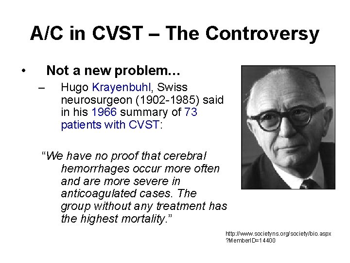 A/C in CVST – The Controversy • Not a new problem… – Hugo Krayenbuhl,