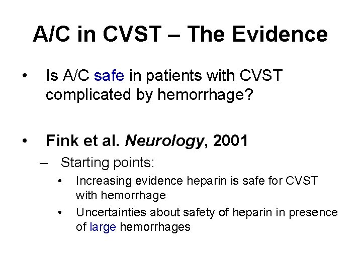 A/C in CVST – The Evidence • Is A/C safe in patients with CVST