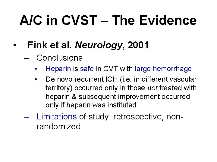 A/C in CVST – The Evidence • Fink et al. Neurology, 2001 – Conclusions