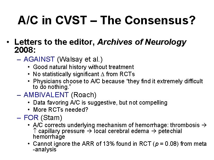 A/C in CVST – The Consensus? • Letters to the editor, Archives of Neurology
