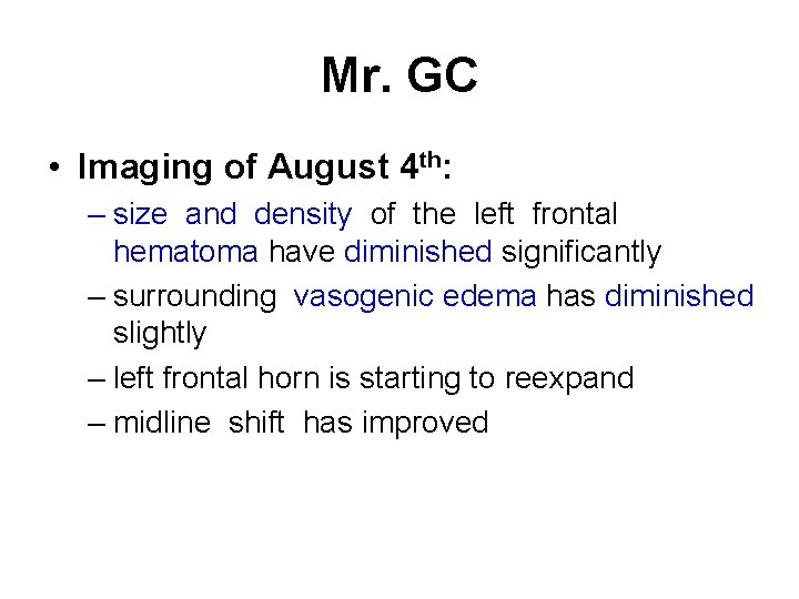 Mr. GC • Imaging of August 4 th: – size and density of the