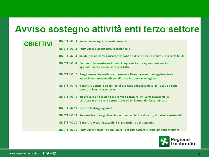 Avviso sostegno attività enti terzo settore OBIETTIVI OBIETTIVO 1 Porre fine ad ogni forma