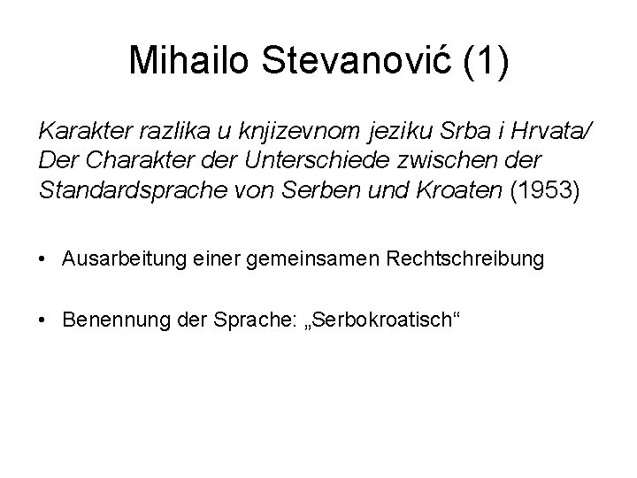 Mihailo Stevanović (1) Karakter razlika u knjizevnom jeziku Srba i Hrvata/ Der Charakter der