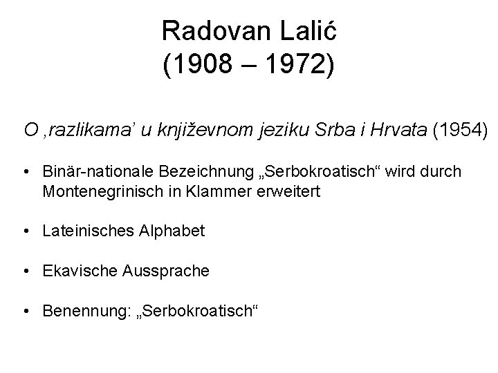 Radovan Lalić (1908 – 1972) O ‚razlikama’ u književnom jeziku Srba i Hrvata (1954)