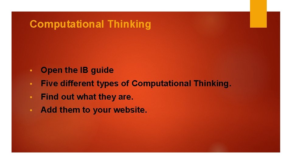 Computational Thinking • Open the IB guide • Five different types of Computational Thinking.