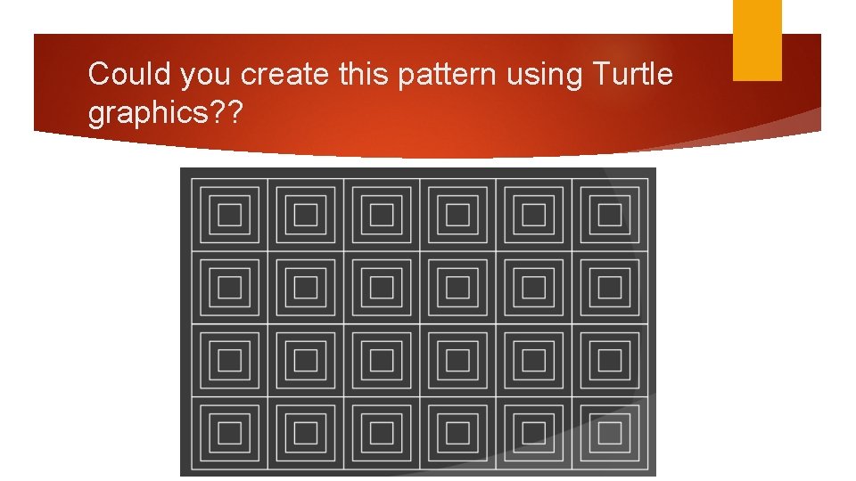 Could you create this pattern using Turtle graphics? ? 