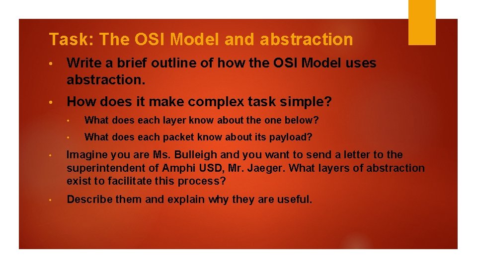 Task: The OSI Model and abstraction • Write a brief outline of how the