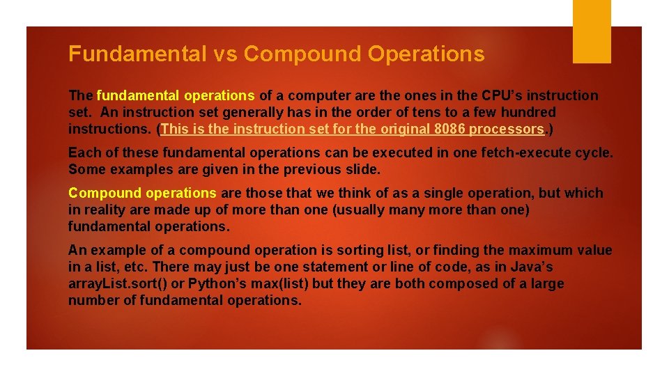 Fundamental vs Compound Operations The fundamental operations of a computer are the ones in