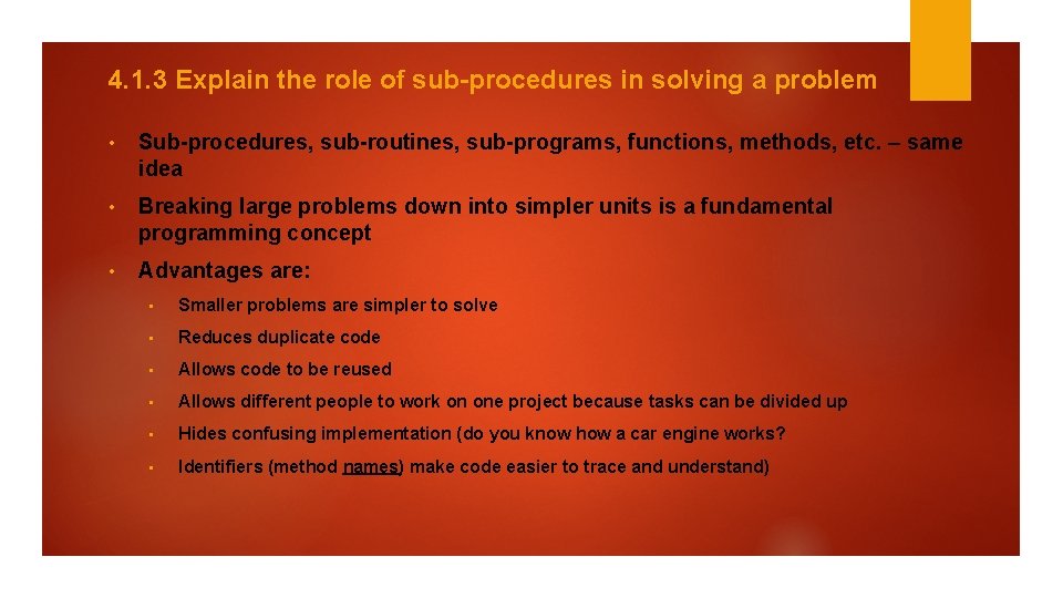 4. 1. 3 Explain the role of sub-procedures in solving a problem • Sub-procedures,