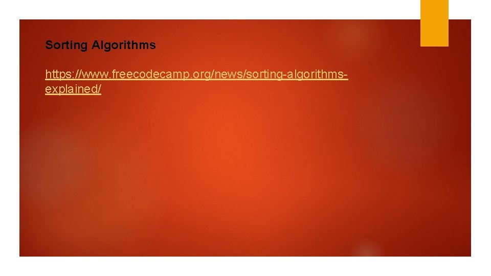 Sorting Algorithms https: //www. freecodecamp. org/news/sorting-algorithmsexplained/ 