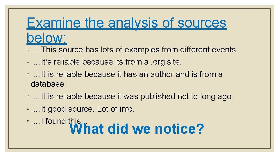 Examine the analysis of sources below: ◦ …. This source has lots of examples