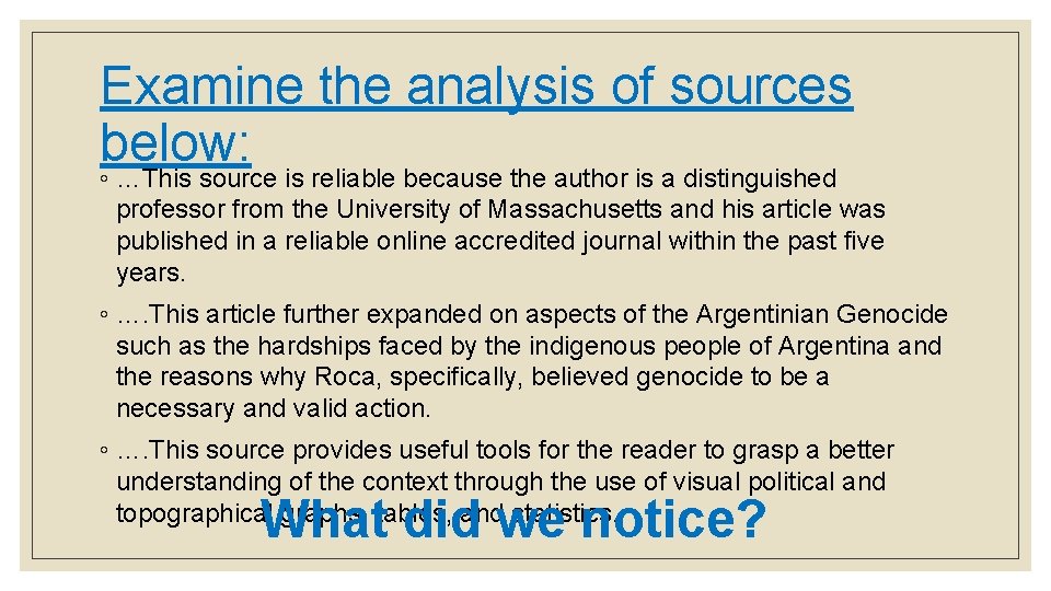 Examine the analysis of sources below: ◦ …This source is reliable because the author