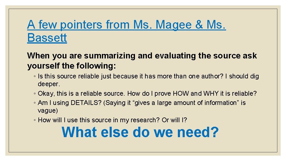 A few pointers from Ms. Magee & Ms. Bassett When you are summarizing and