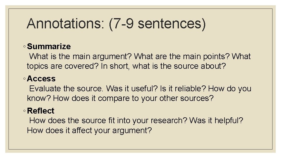 Annotations: (7 -9 sentences) ◦ Summarize What is the main argument? What are the
