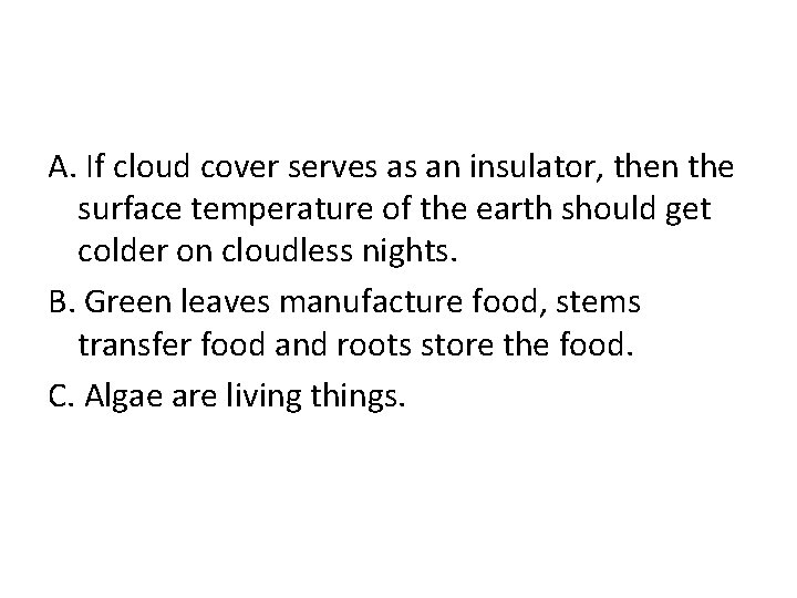A. If cloud cover serves as an insulator, then the surface temperature of the