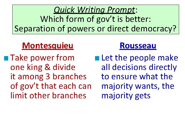 Quick Writing Prompt: Which form of gov’t is better: Separation of powers or direct
