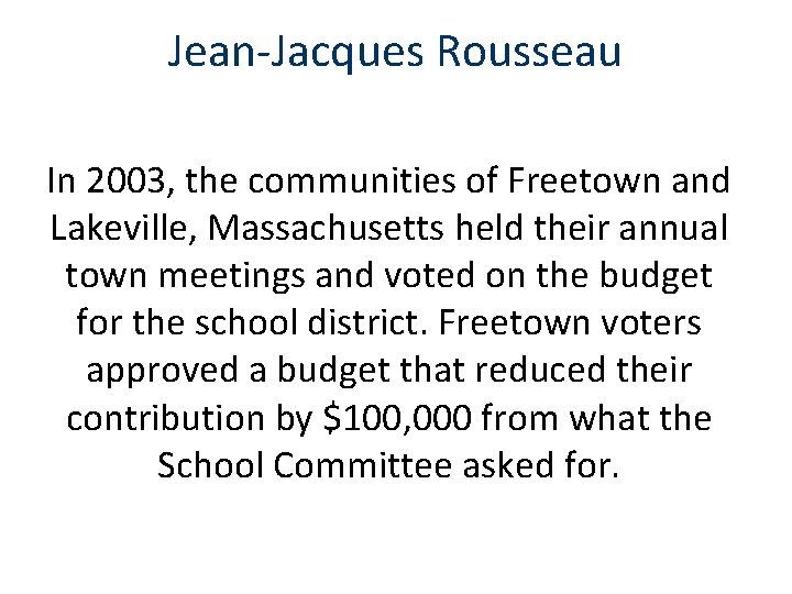 Jean-Jacques Rousseau In 2003, the communities of Freetown and Lakeville, Massachusetts held their annual