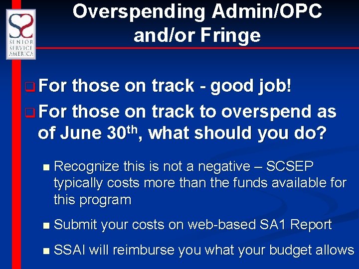 Overspending Admin/OPC and/or Fringe q For those on track - good job! q For