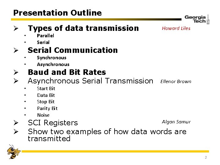 Presentation Outline Ø Ø Ø Types of data transmission • • Howard Liles Parallel