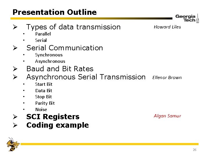 Presentation Outline Ø Ø Ø Types of data transmission • • Howard Liles Parallel