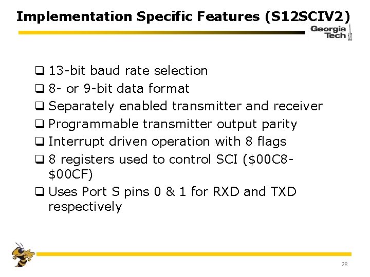 Implementation Specific Features (S 12 SCIV 2) q 13 -bit baud rate selection q