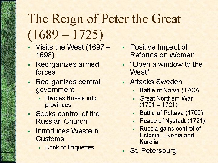 The Reign of Peter the Great (1689 – 1725) § § § Visits the