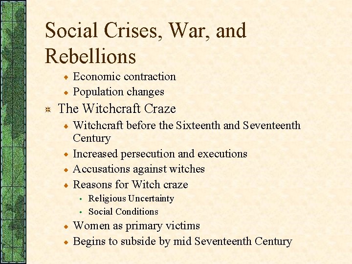 Social Crises, War, and Rebellions Economic contraction Population changes The Witchcraft Craze Witchcraft before