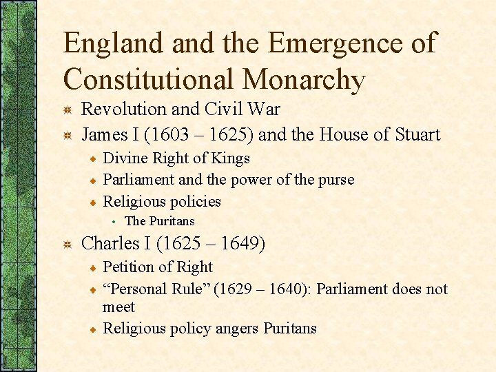 England the Emergence of Constitutional Monarchy Revolution and Civil War James I (1603 –