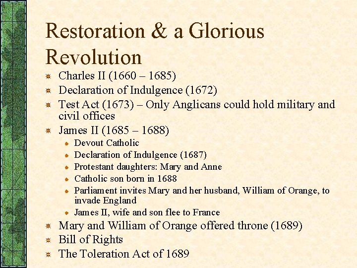 Restoration & a Glorious Revolution Charles II (1660 – 1685) Declaration of Indulgence (1672)