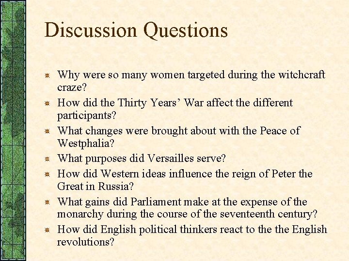 Discussion Questions Why were so many women targeted during the witchcraft craze? How did