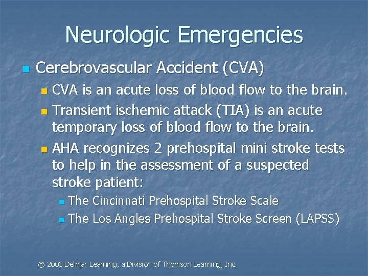 Neurologic Emergencies n Cerebrovascular Accident (CVA) CVA is an acute loss of blood flow