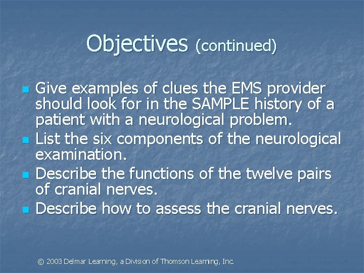Objectives (continued) n n Give examples of clues the EMS provider should look for