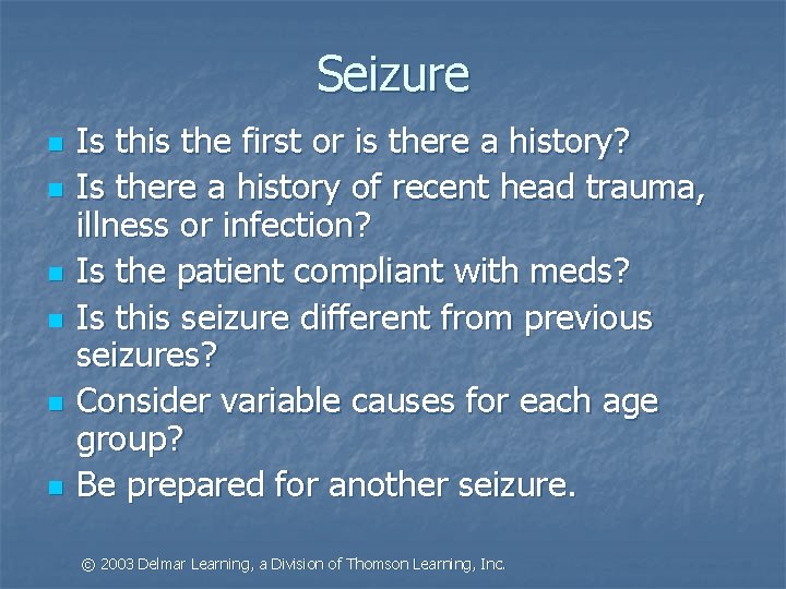 Seizure n n n Is this the first or is there a history? Is
