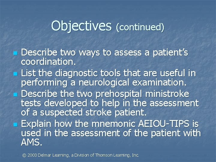 Objectives (continued) n n Describe two ways to assess a patient’s coordination. List the