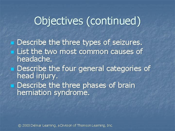 Objectives (continued) n n Describe three types of seizures. List the two most common