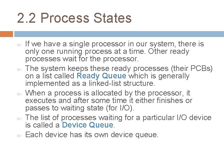 2. 2 Process States If we have a single processor in our system, there
