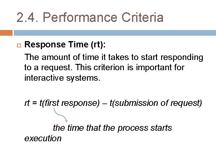 2. 4. Performance Criteria Response Time (rt): The amount of time it takes to