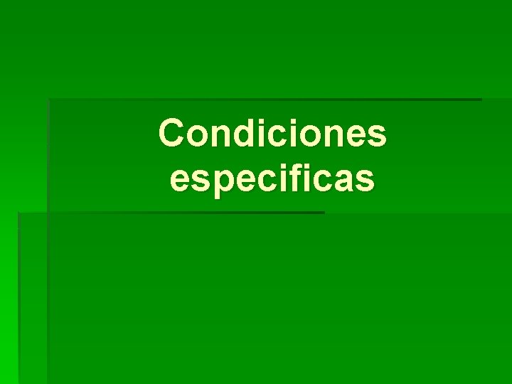 Condiciones especificas 