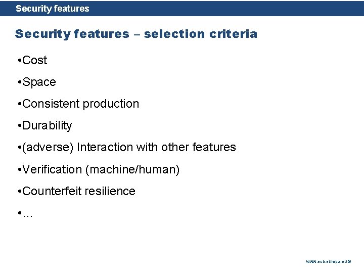 Security features Rubric Security features – selection criteria • Cost • Space • Consistent