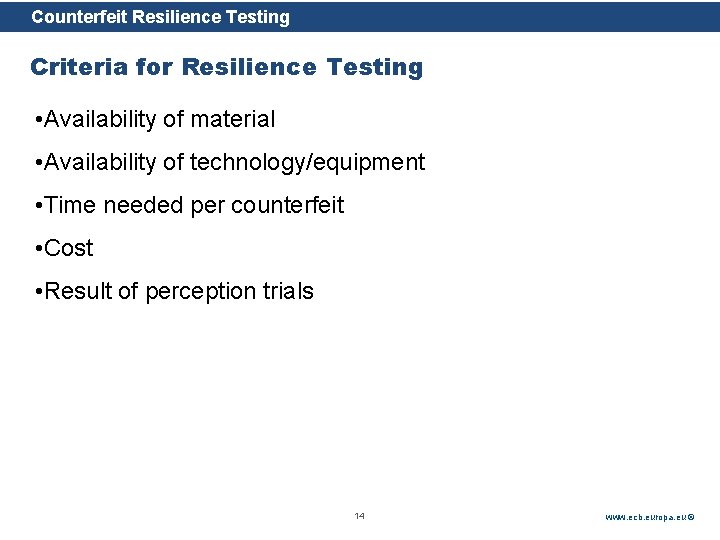 Counterfeit Resilience Testing Rubric Criteria for Resilience Testing • Availability of material • Availability