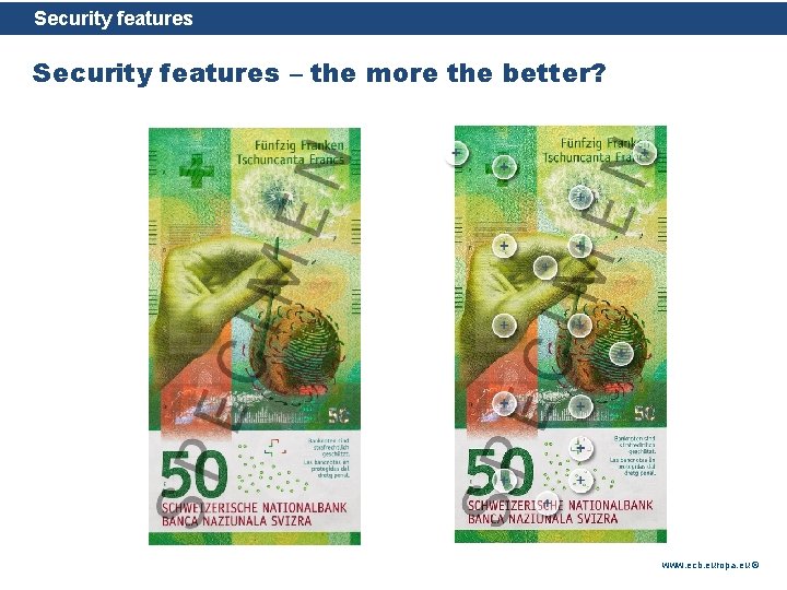 Security features Rubric Security features – the more the better? Cost per note: approx.