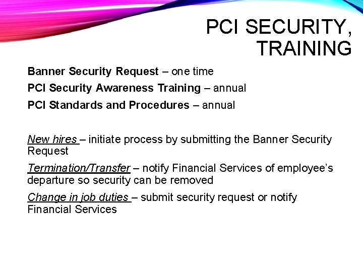 PCI SECURITY, TRAINING Banner Security Request – one time PCI Security Awareness Training –