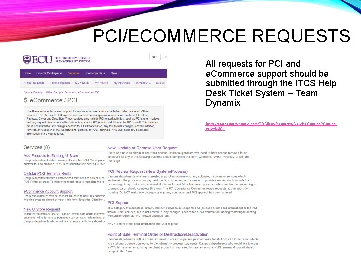 PCI/ECOMMERCE REQUESTS All requests for PCI and e. Commerce support should be submitted through
