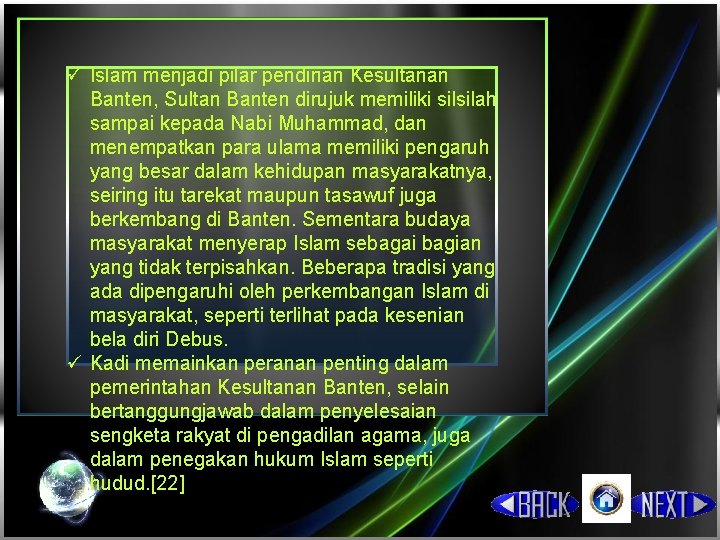 ü Islam menjadi pilar pendirian Kesultanan Banten, Sultan Banten dirujuk memiliki silsilah sampai kepada