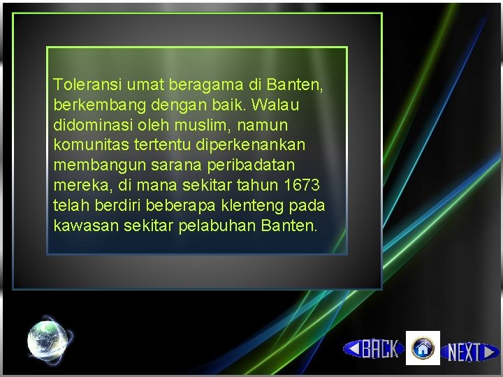 Toleransi umat beragama di Banten, berkembang dengan baik. Walau didominasi oleh muslim, namun komunitas