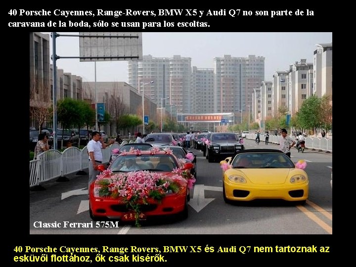 40 Porsche Cayennes, Range-Rovers, BMW X 5 y Audi Q 7 no son parte