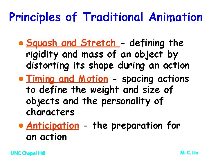 Principles of Traditional Animation l Squash and Stretch - defining the rigidity and mass Principles of Traditional Animation l Squash and Stretch - defining the rigidity and mass
