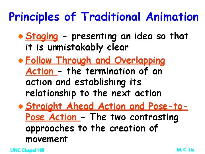 Principles of Traditional Animation l Staging - presenting an idea so that it is Principles of Traditional Animation l Staging - presenting an idea so that it is
